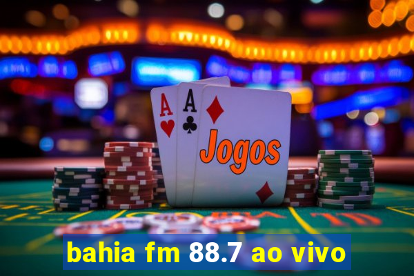 bahia fm 88.7 ao vivo